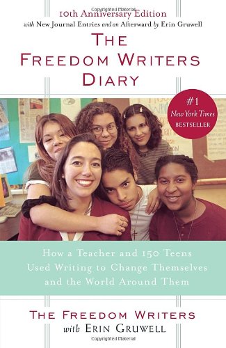 The Freedom Writers diary : how a teacher and 150 teens used writing to change themselves and the world around them /