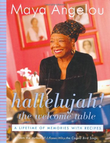 Hallelujah! the welcome table : a lifetime of memories with recipes /  /
