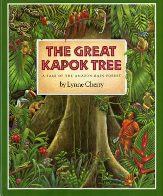 The great kapok tree : a tale of the Amazon rain forest /