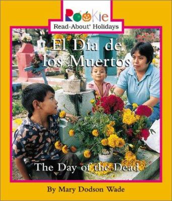 El Dia de los Muertos : the Day of the Dead /