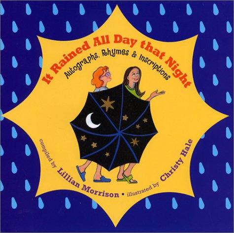 It rained all day that night : autographs, rhymes & inscriptions /