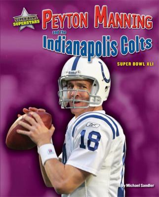 Peyton Manning and the Indianapolis Colts : Super Bowl XLI /
