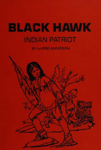 Black Hawk, Indian patriot.