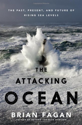 The attacking ocean : the past, present, and future of rising sea levels /