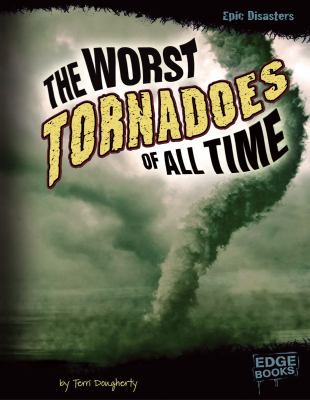The worst tornadoes of all time