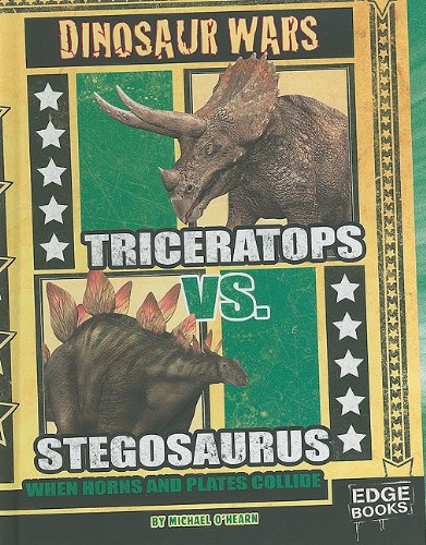 Triceratops vs. Stegosaurus : when horns and plates collide /