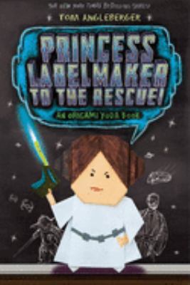 Princess Labelmaker to the rescue! : an Origami Yoda book /
