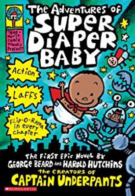 The adventures of Super Diaper Baby : the first graphic novel /