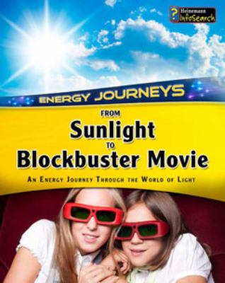 From Sunlight to Blockbuster Movies : an energy journey through the world of light /