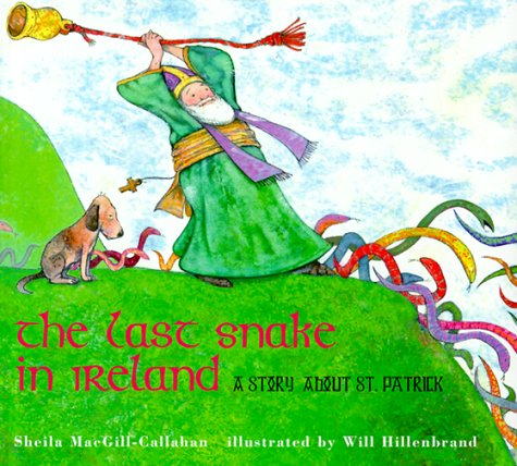 The last snake in Ireland : a story about St. Patrick /