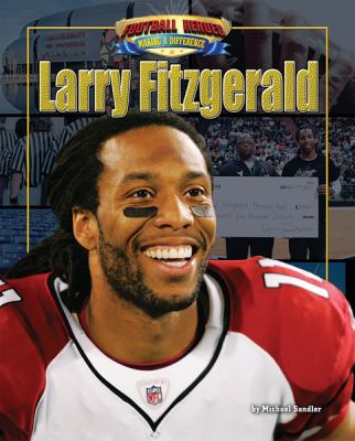 Larry Fitzgerald : Football Heroes Making a Difference /