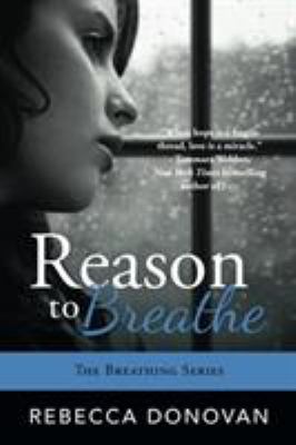 Reason to breathe : Breathing series, bk. 1 /