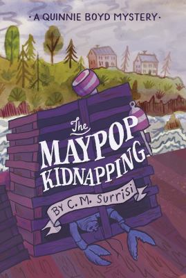 The Maypop kidnapping : (bk 1) Quinnie Boyd Mystery /