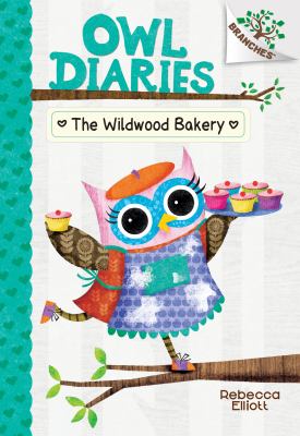 Owl Diaries (#7) : The Wildwood Bakery /
