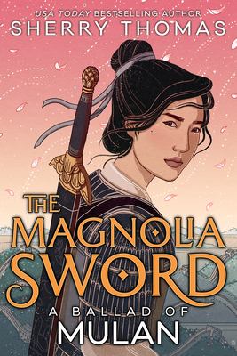 The magnolia sword : a ballad of Mulan /