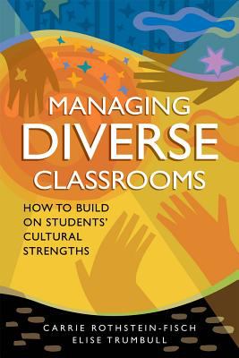 Managing Diverse Classrooms : how to build on students' cultural strengths /