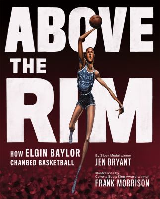 Above the rim: how Elgin Baylor changed basketball /