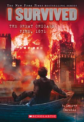 I survived the Great Chicago Fire, 1871 /