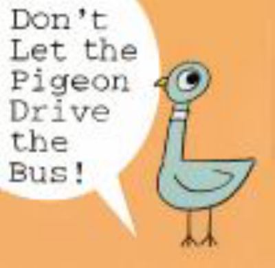 Don't let the pigeon drive the bus