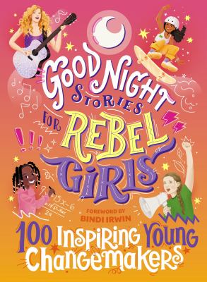 Good night stories for rebel girls : 100 inspiring young changemakers /