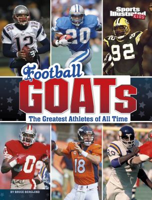 Football GOATs : the greatest athletes of all time /