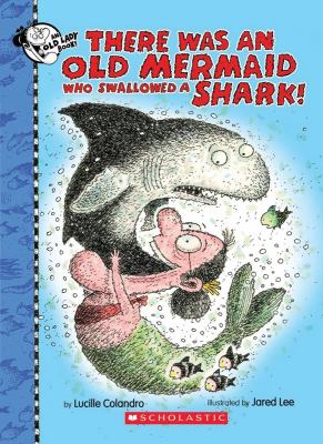 There was an Old Mermaid who swallowed a Shark
