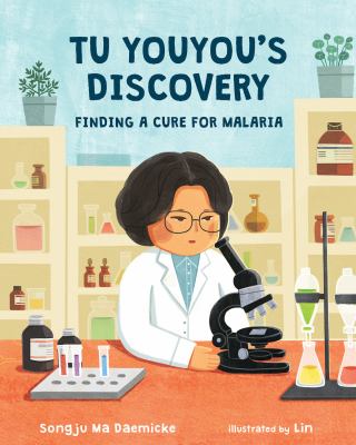Tu Youyou's discovery : finding a cure for malaria /