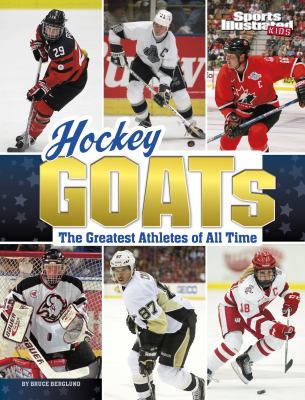 Hockey GOATs  : the greatest athletes of all time /