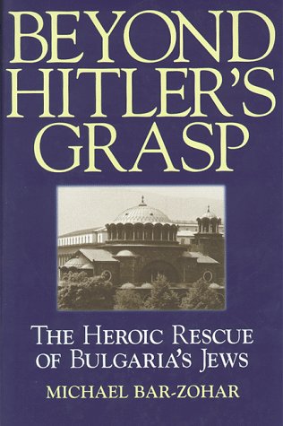 Beyond Hitler's grasp : the heroic rescue of Bulgaria's Jews /