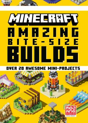 Minecraft amazing bite-size builds : over 20 awesome mini-projects