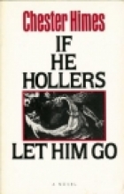 If he hollers let him go : a novel /